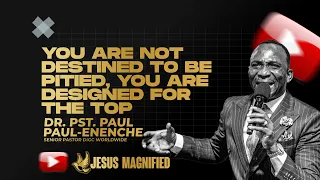 YOU ARE NOT DESTINED TO BE PITIED, YOU ARE DESIGNED FOR THE TOP #drpaulenenche #uk #viral #morning