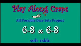 6-3x6-3 Dice Set Soft table