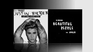 Beautiful People x Let Me Love You - DJ Snake and Ed Sheeran feat. Khalid and Justin Bieber