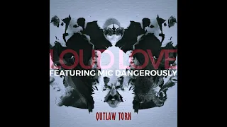 LOUD LOVE : Outlaw Torn (feat. Mic Dangerously) (Official Lockdown Music Video)