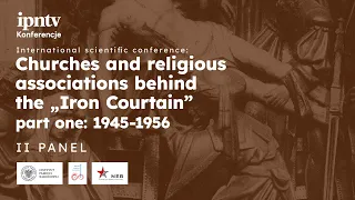 [II PANEL] Churches and religious associations behind the „Iron Courtain” 1945-1956