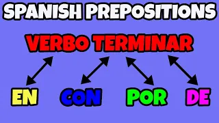 How to use SPANISH PREPOSITIONS - Verbo terminar