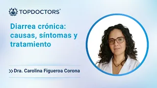 Diarrea Crónica: causas, síntomas y tratamiento