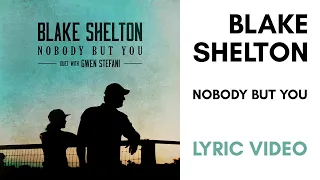 Blake Shelton, Gwen Stefani - Nobody But You (LYRICS) 🥰❤️