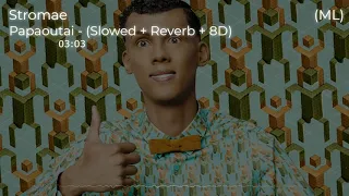 Stromae - Papaoutai (Slowed + Reverb + 8D)