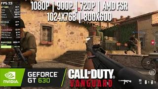 GT 630 | COD Vanguard - 1080p, 900p, 720p, 1024x768, 800x600, FSR