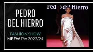 Desfile PEDRO DEL HIERRO - Otoño/Invierno 2023/24 | MBFW