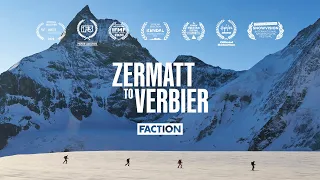 ZERMATT TO VERBIER | Faction Skis | 4K