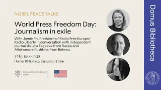 NOBEL PEACE TALKS: World Press Freedom Day: Journalism in exile