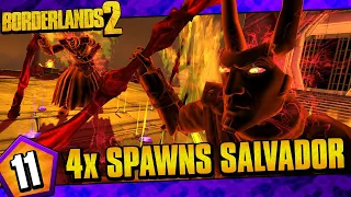 Borderlands 2 | Quadruple Spawns Salvador Funny Moments And Drops | Day #11