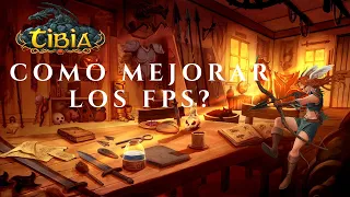 Como mejorar los fps en tibia?