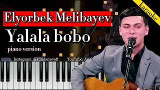 Elyorbek Melibayev - Yalala bobo (AUDIO) Artist POPURI karaoke piano version minus remix tekst lyric