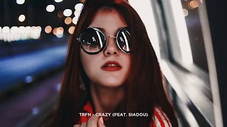 TRFN - Crazy (feat. Siadou)