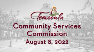 Temecula Community Services Commission - August 8, 2022