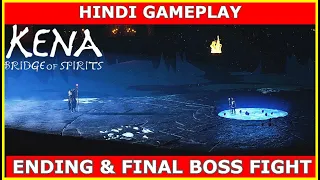 Kena Bridge of Spirits  Ending & Final Boss Fight IN HINDI