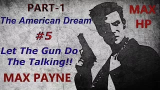 Max Payne full Walkthrough Part-1 Chapter-5 |Let The Gun Do The Talking|