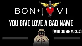 Bon Jovi • You Give Love A Bad Name (With Chorus Vocals) (CC) 🎤 [Karaoke] [Instrumental Lyrics]