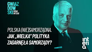 (Nie)Samorządność. Albo Polska samorządna | Gwiazdowski mówi Interii