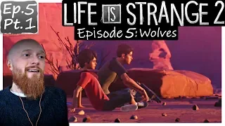 Let's Play Life is Strange 2 | Episode 5: Wolves | AWAY | Part 1 (Blind Play-through)