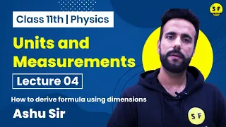 Class 11th Physics Units and measurements | Formula using dimensions Lec 4 with Ashu Sir