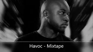 Havoc (of Mobb Deep) - Mixtape (feat. Tragedy Khadafi, Big Noyd, Capone N Noreaga, The Alchemist)