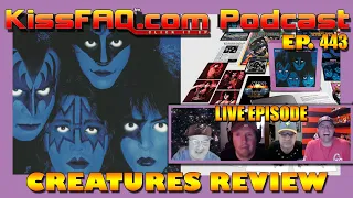 KissFAQ Podcast Ep.443 - Creatures Box Set Review...