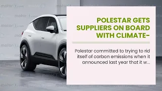 Polestar Gets Suppliers On Board With Climate-Neutral Car Plans