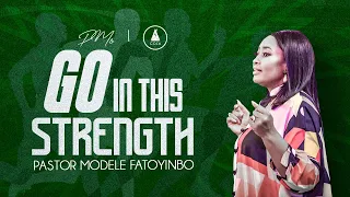 Go In This Strength  | Pastor Modele Fatoyinbo | DPE 08-02-2023
