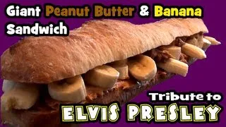 Giant Peanut Butter & Banana Sandwich (Elvis Tribute)