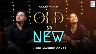 The Ultimate Old-New Hindi Mashup | Golta ft. Madhuparna