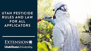 Utah Pesticide Rules and Law for all Applicators, with a Focus on Private Agriculture.