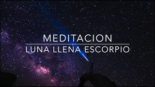 MEDITACION LUNA LLENA ESCORPIO