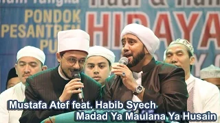 Madad Ya Maulana Ya Husain - Mustafa Atef & Habib Syech - Lirboyo Bersholawat (Terbaru)