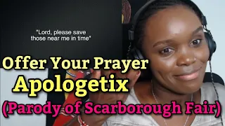 African Girl Reacts To Offer Your Prayer - Apologetix (Parody of Scarborough Fair)