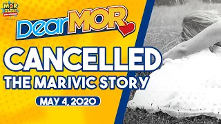 Dear MOR: "Cancelled" The Marivic Story 05-04-20