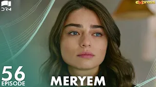 MERYEM - Episode 56 | Turkish Drama | Furkan Andıç, Ayça Ayşin | Urdu Dubbing | RO1Y