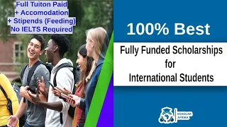 100% Best Fully Funded Scholarships for International Students | Urgent!! Win Over $200,000