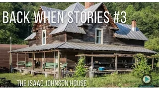 Back When Stories #3 - Isaac Johnson House