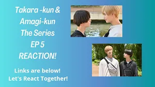 Takara-kun & Amagi-kun Ep5 Reaction (with link)