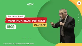 Menyingkirkan Penyakit Rohani  - Pdt. Jusuf Roni