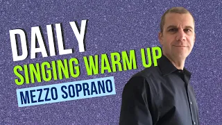 Daily Singing Warm Up - Mezzo Soprano Range