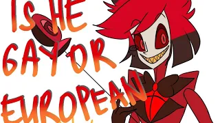 IS ALASTOR GAY OR EUROPEAN? [HAZBIN HOTEL]