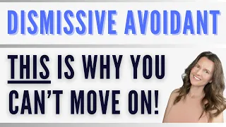 3 Reasons You're Still "Stuck" On Your Avoidant Ex | Dismissive Avoidant Breakup