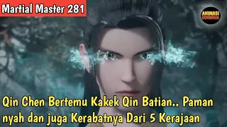 Martial Master 281 ‼️Qin Chen kembali Bertemu Dengan Saudaranyah dari 5 kerajaan di dinasti dawey