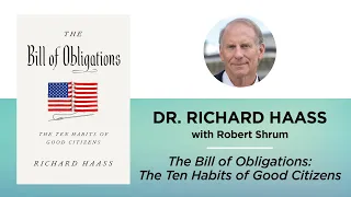 The Bill of Obligations: The Ten Habits of Good Citizens—Dr. Richard Haass with Robert Shrum