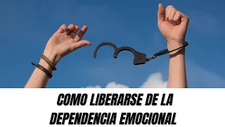 Como liberarse de la dependencia emocional | Toque Cuántico