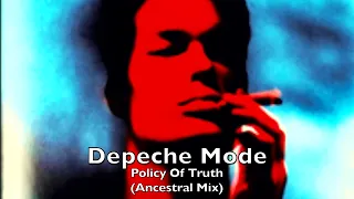 Depeche Mode   Policy Of Truth (Ancestral Mix)