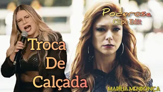 Poderosa - Troca De Calçada (Marília Mendonça)