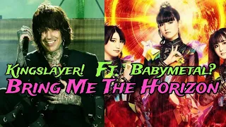 Who is BRING ME THE HORIZON  KINGSLAYER ft  BABYMETAL? | REACTION