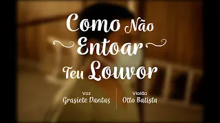 Como não Entoar teu Louvor - Participação especial, culto noturno 14/08